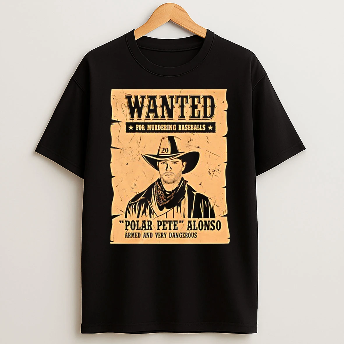 Wanted For Murdering Baseballs Polar Pete Alonso Armed And Very Dangerous T Shirt