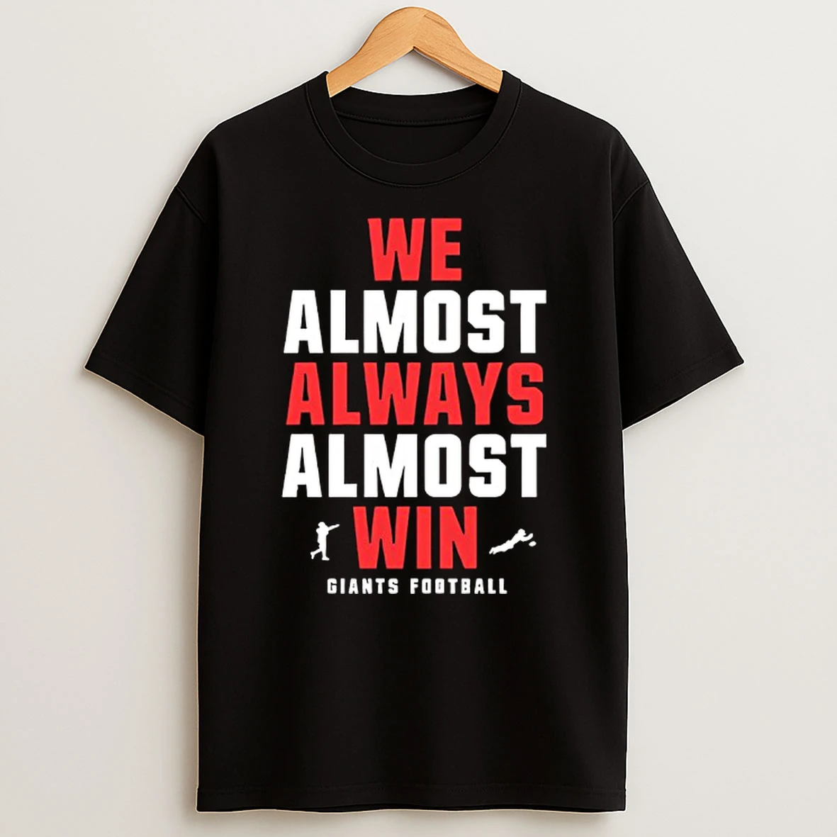 We Almost Always Almost Win Giants T Shirt