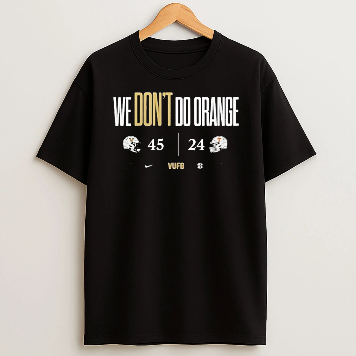 We Dont Do Orange Vanderbilt Commodores 45 24 Tennessee Volunteers T Shirt