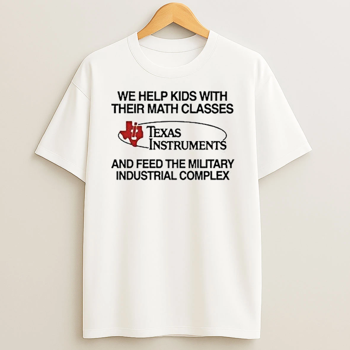 We Help Kids With Their Math Classes Texas Instruments T Shirt