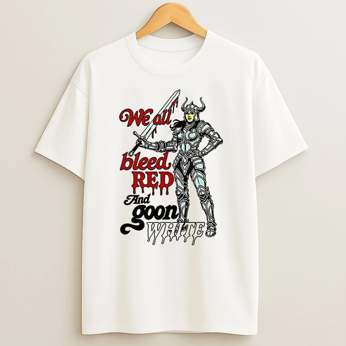 We All Bleed Red And Goon White T Shirt