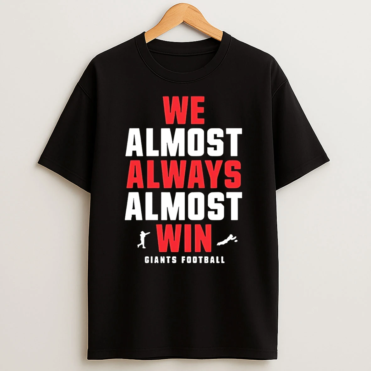 We Almost Always Almost Win Giants Football T Shirt