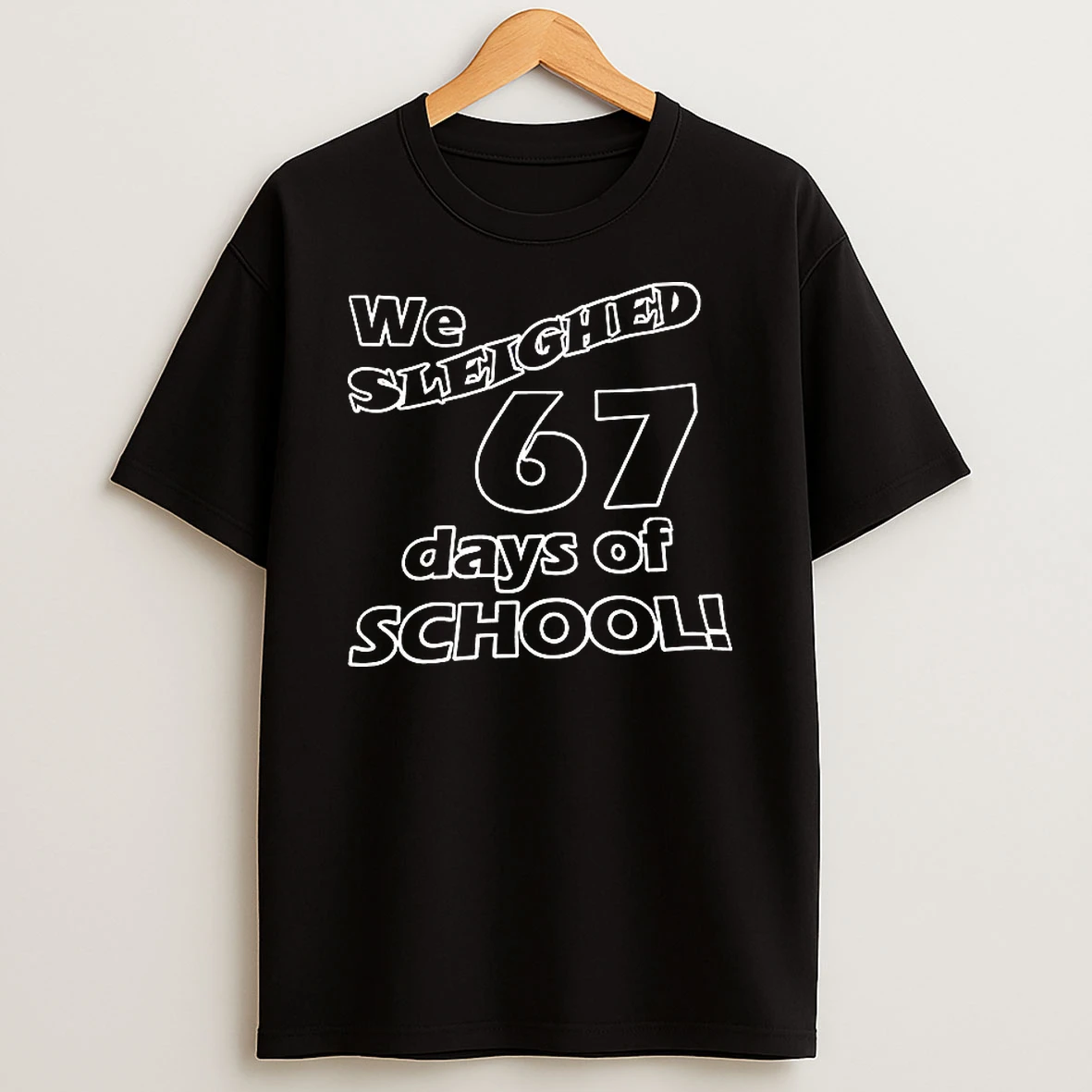 We Sleighed 67 Days Of School T Shirt