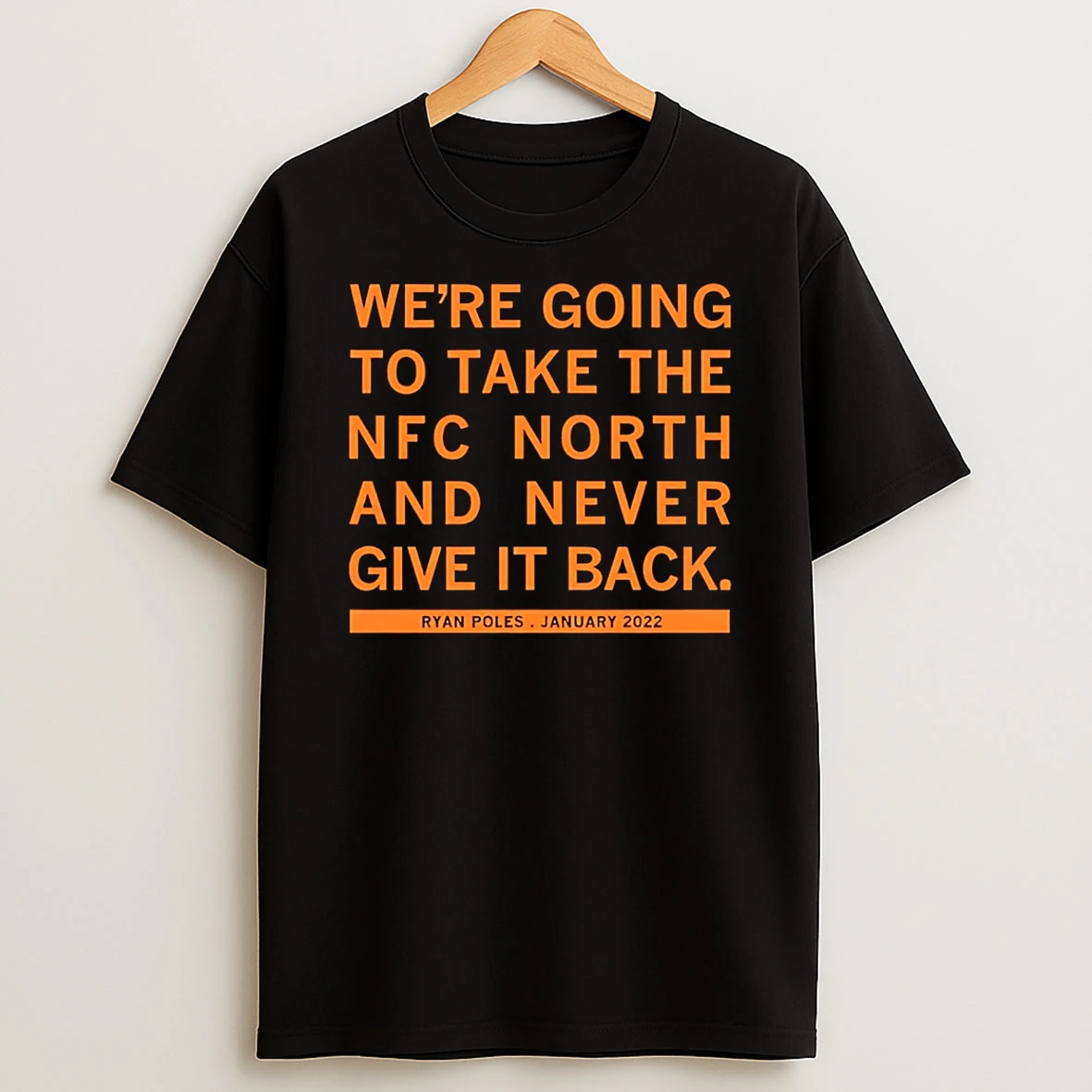 Were Going To Take The North And Never Give It Back Ryan Poles January 2022 T Shirt