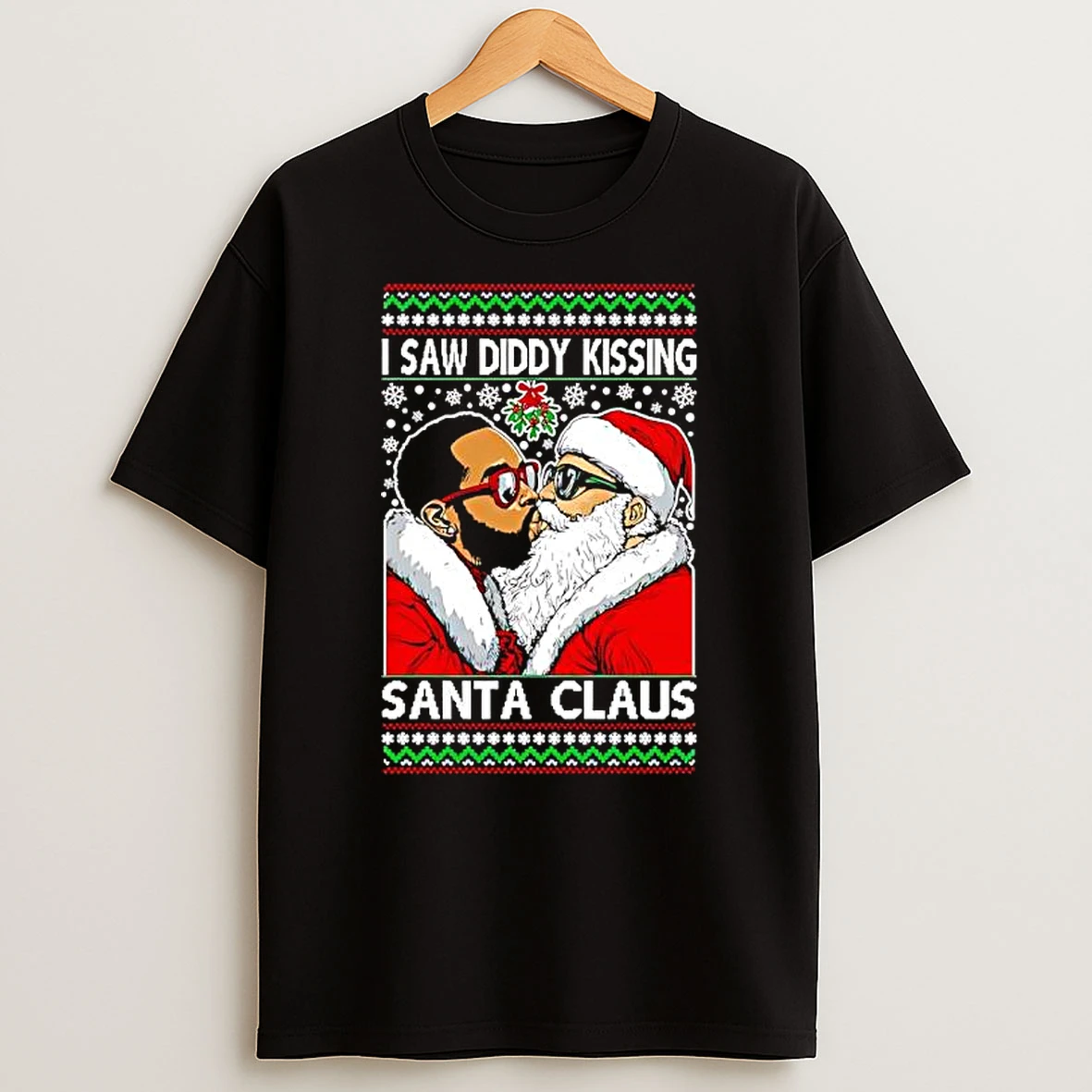 Wild Bobby I Saw Diddy Kissing Santa Claus Ugly Christmas T Shirt
