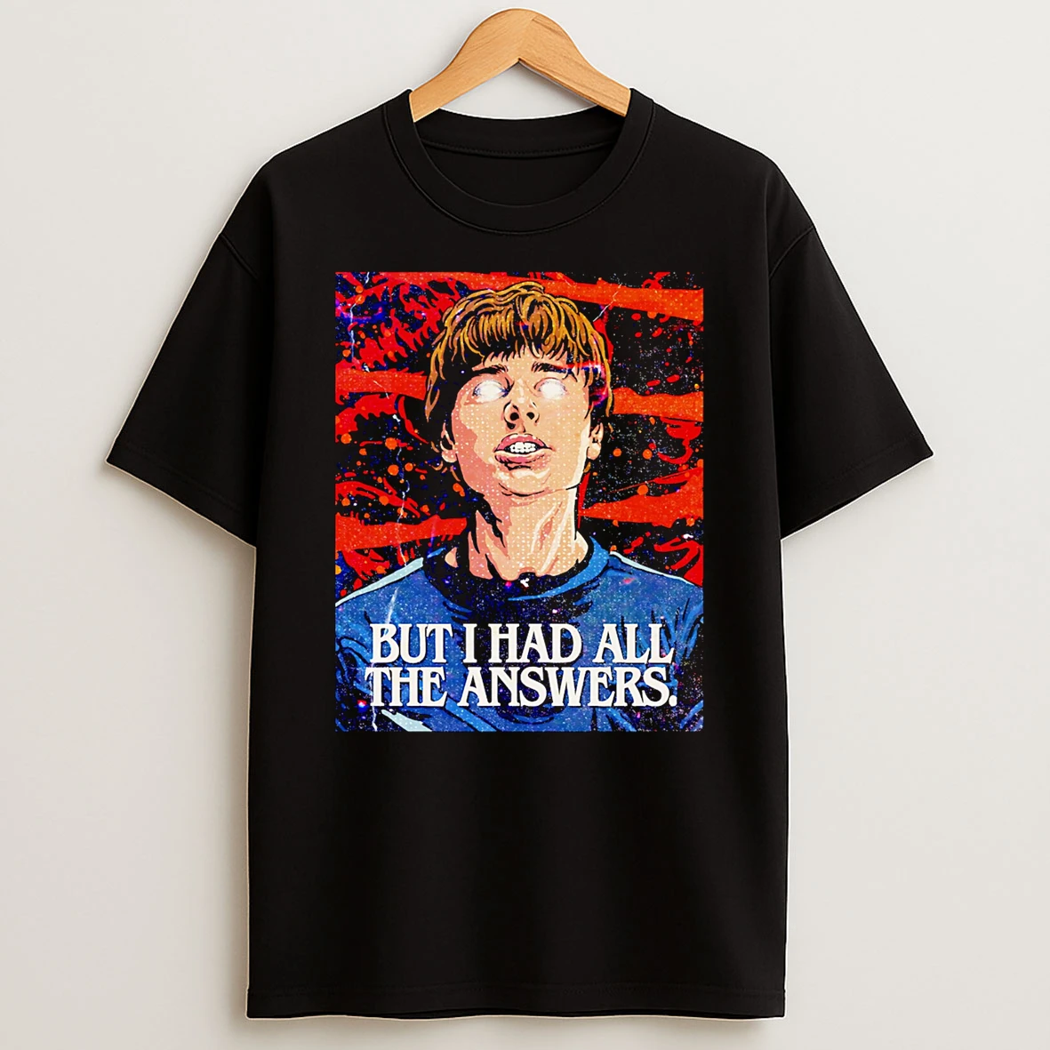 Will Byers But I Had All The Answers T Shirt
