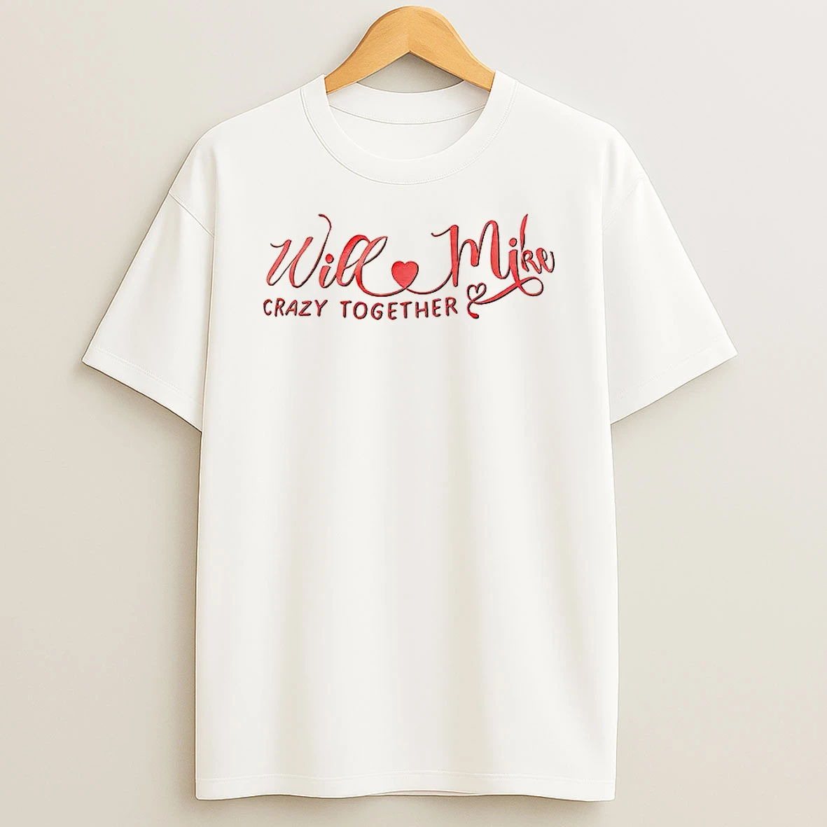 Will Mike Crazy Together T Shirt