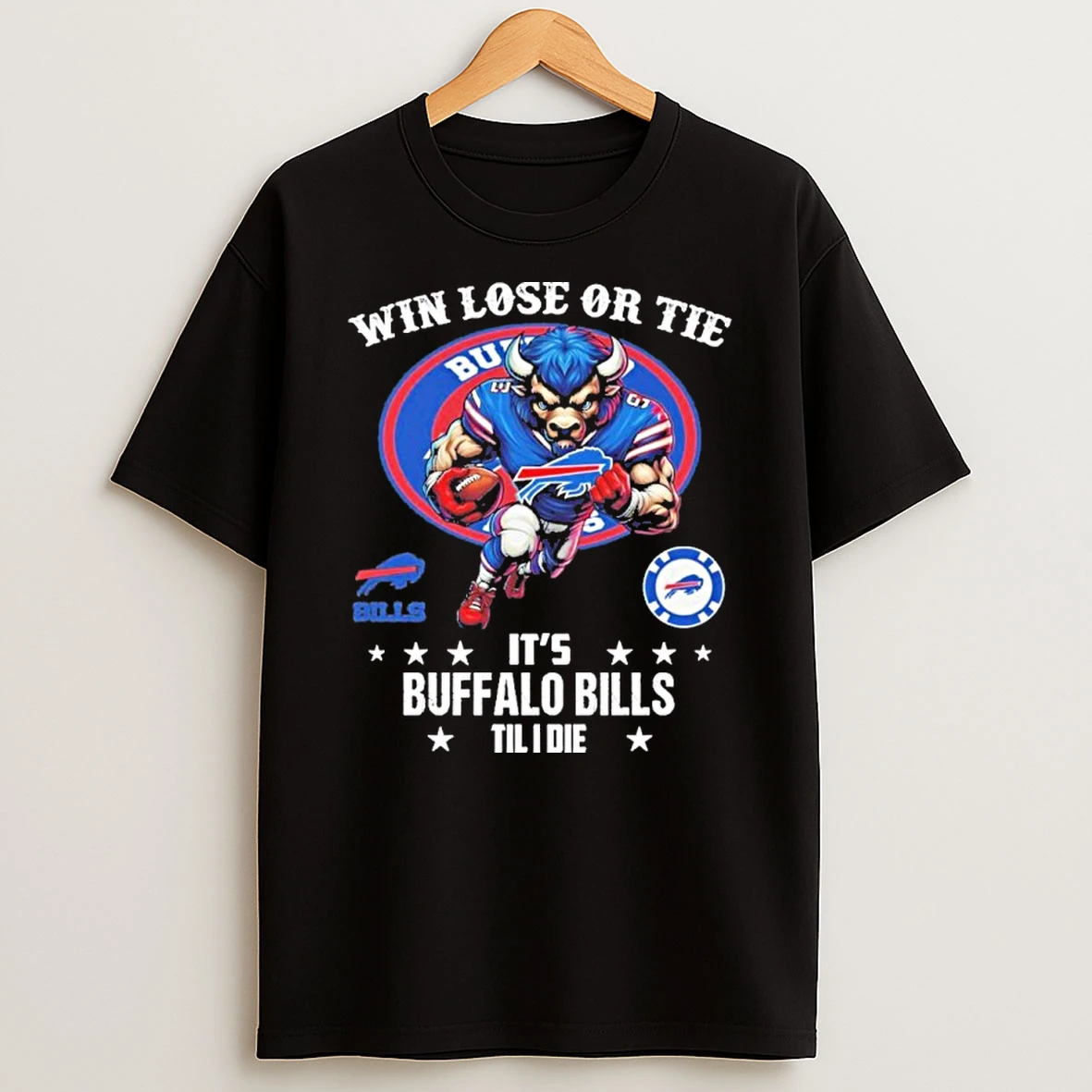 Win Lose Or Tie Its Buffalo Bills Til I Die T Shirt