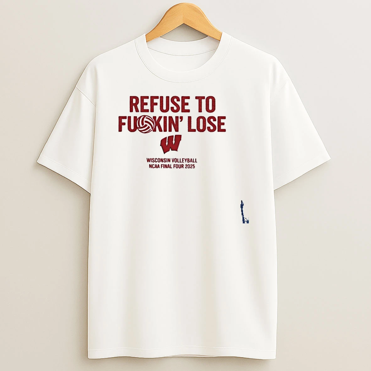 Wisconsin Volleyball Refuse To F King Lose Carter Booth T Shirt