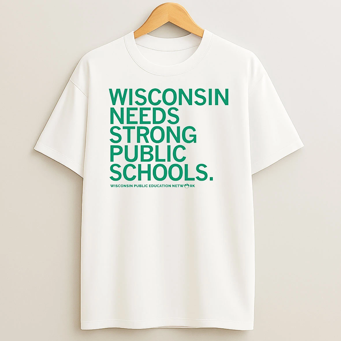 Wisconsin Needs Strong Public Schools Wisconsin Public Education Network T Shirt
