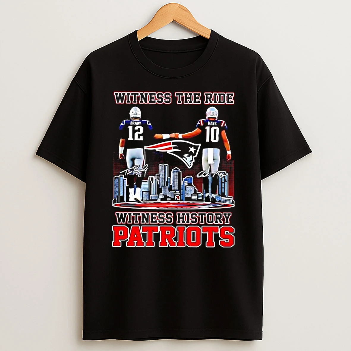 Witness The Rise Witness History New England Patriots Tom Brady And Drake Maye Quarterback T Shirt