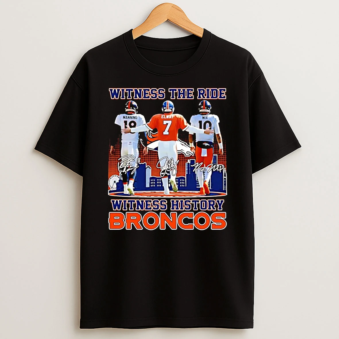 Witness The Ride Witness History Denver Broncos Manning Elway Nix T Shirt
