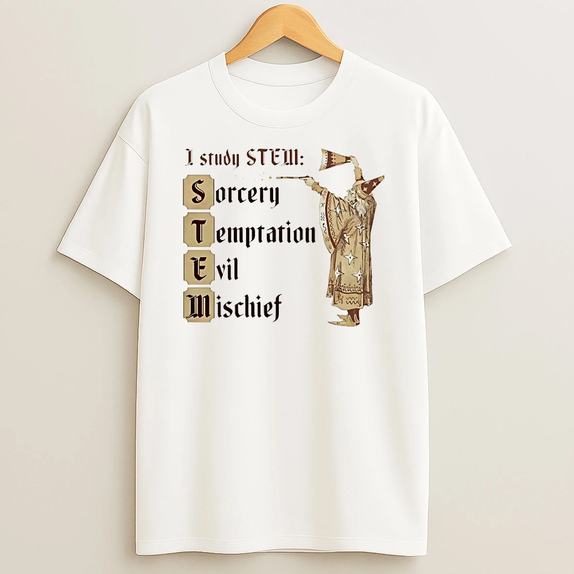 Wizard I Study Stem Sorcery Temptation Evil Mischief Circle T Shirt