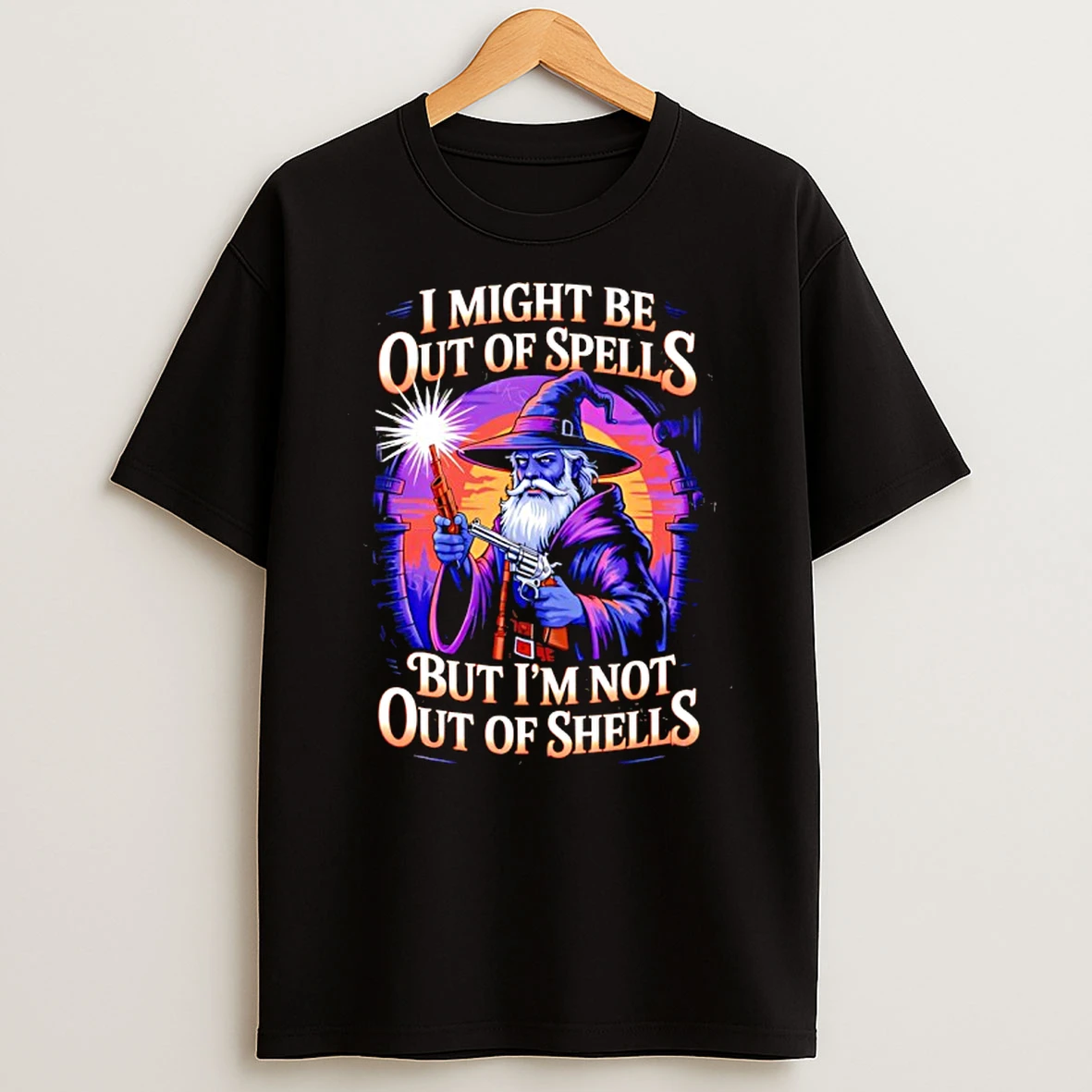 Wizard Holding Pistol I Might Be Out Of Spells But Im Not Out Of Shells Funny T Shirt