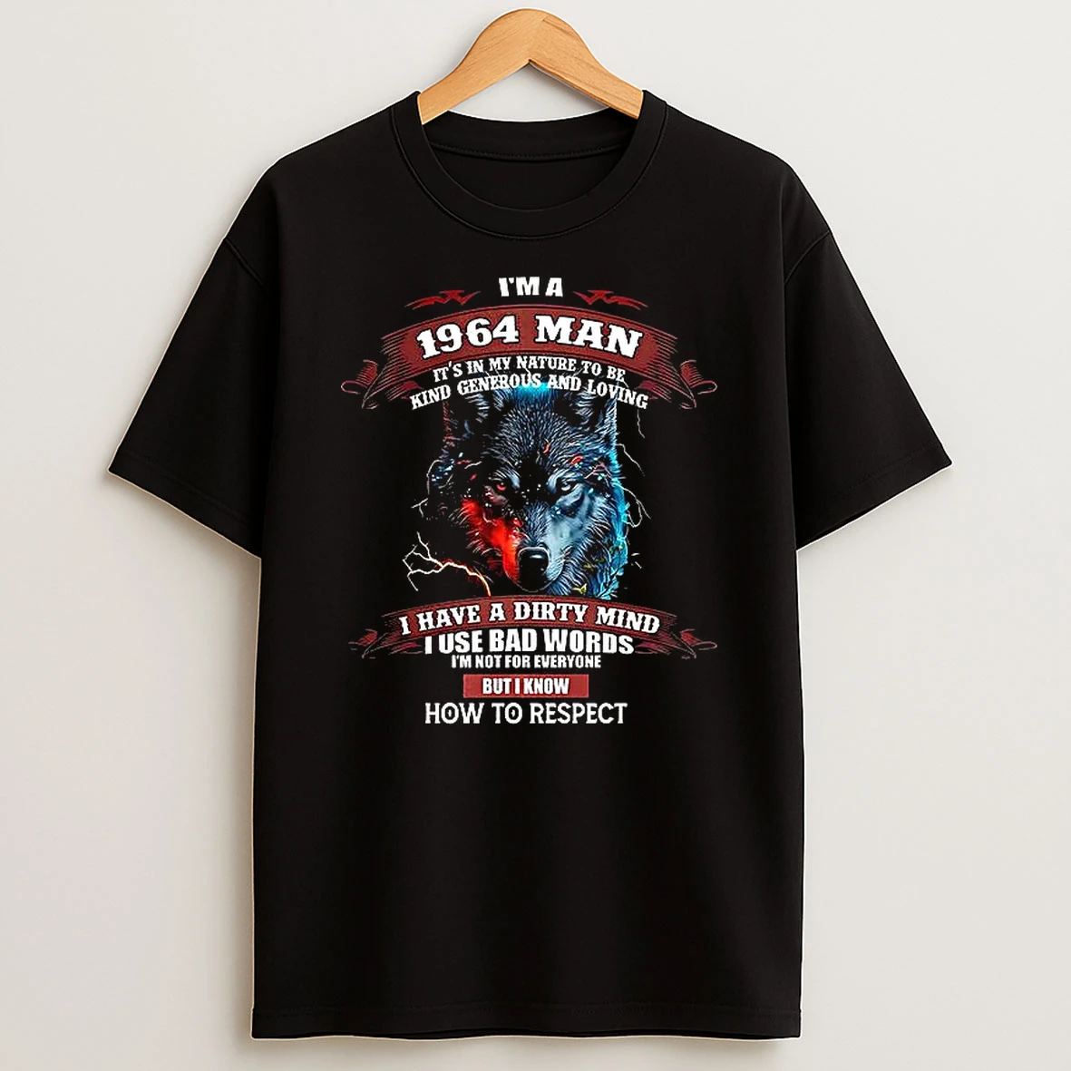 Wolf Im A 1964 Man Its In My Nature To Be Kind Generous And Loving T Shirt