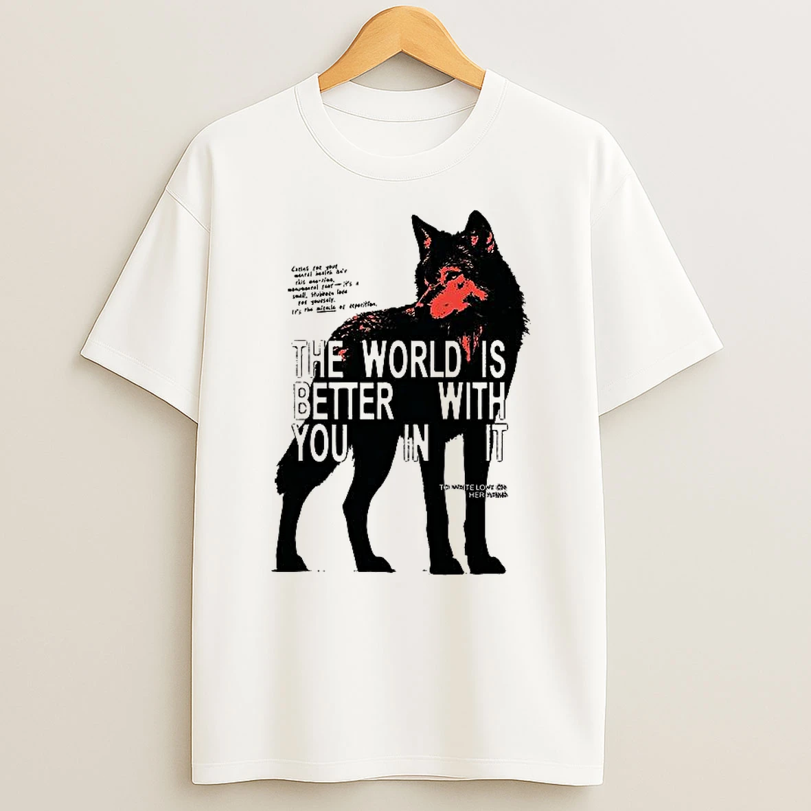 Wolf The World Is Better With You In It T Shirt