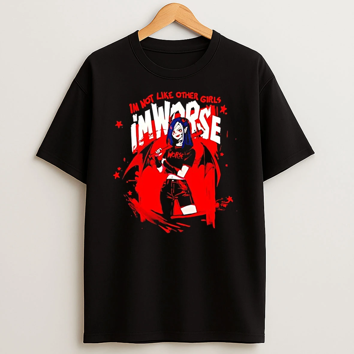 Worse Girl Im Not Like Other Girls Im Worse T Shirt