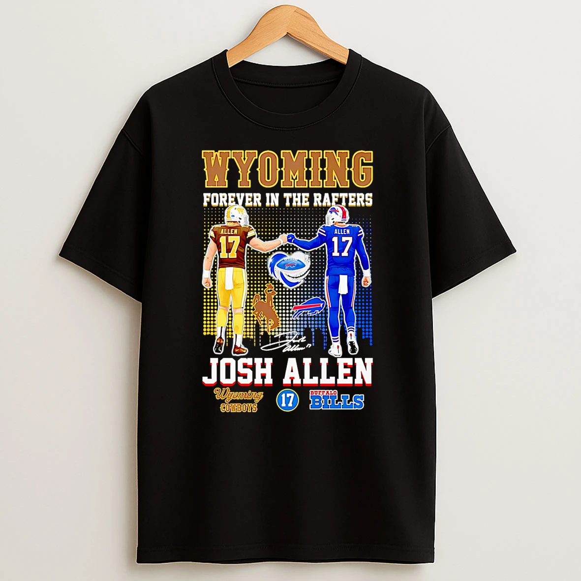 Wyoming Forever In The Rafters Josh Allen T Shirt