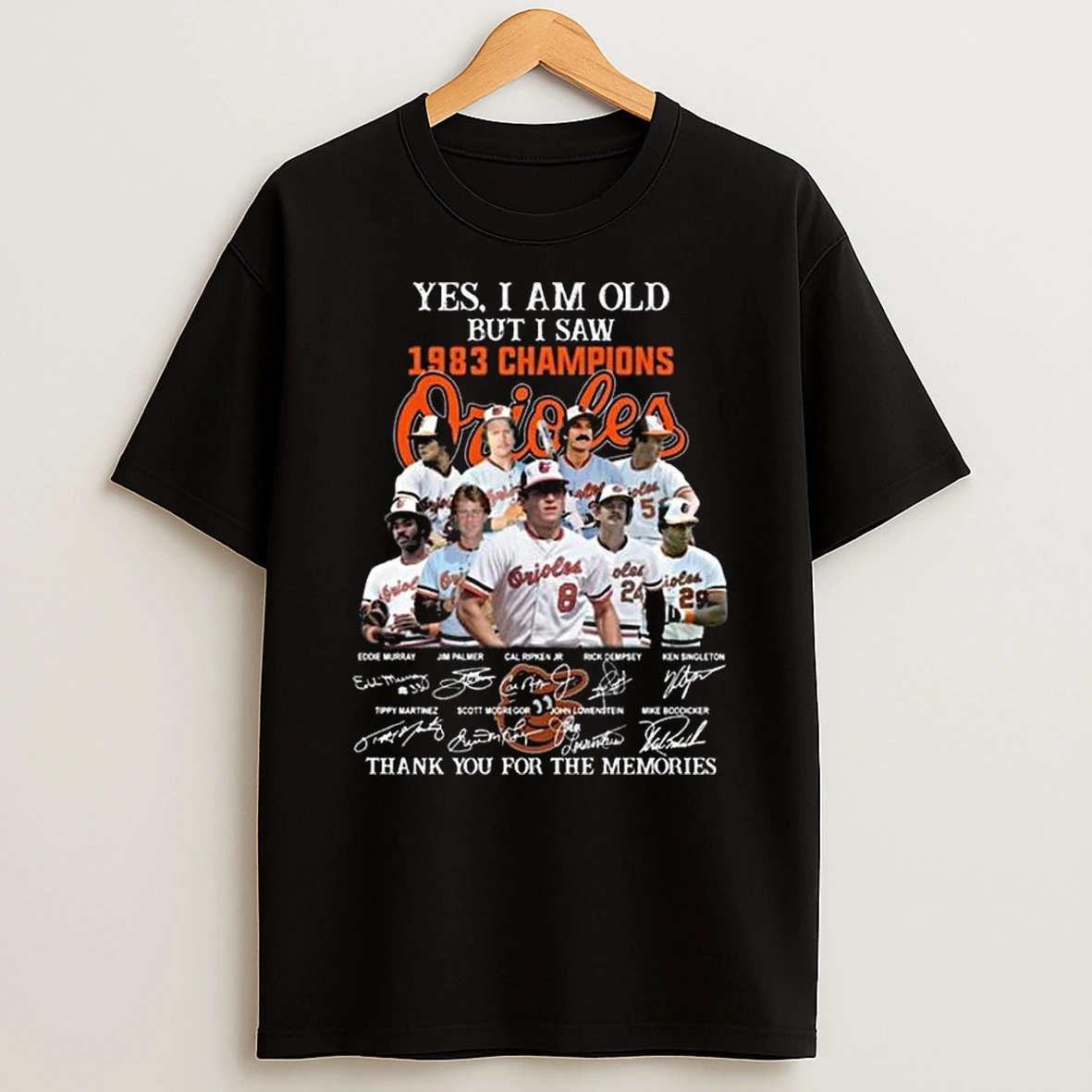 Yes I Am Old But I Saw 1983 Champions Baltimore Players Signatures Thank You For The Memories T Shirt
