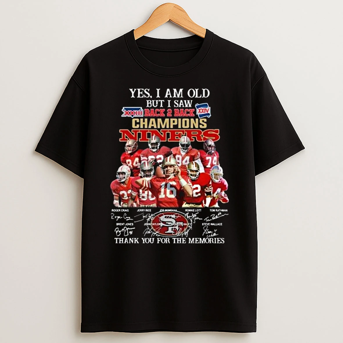 Yes I Am Old But I Saw 1988 1989 Back To Back Champions San Francisco 49ers Players Signatures Thank You For The Memories T Shirt