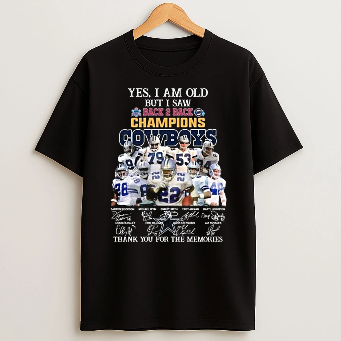 Yes I Am Old But I Saw 1992 1993 Back To Back Champions Dallas Cowboys Players Signatures Thank You For The Memories T Shirt