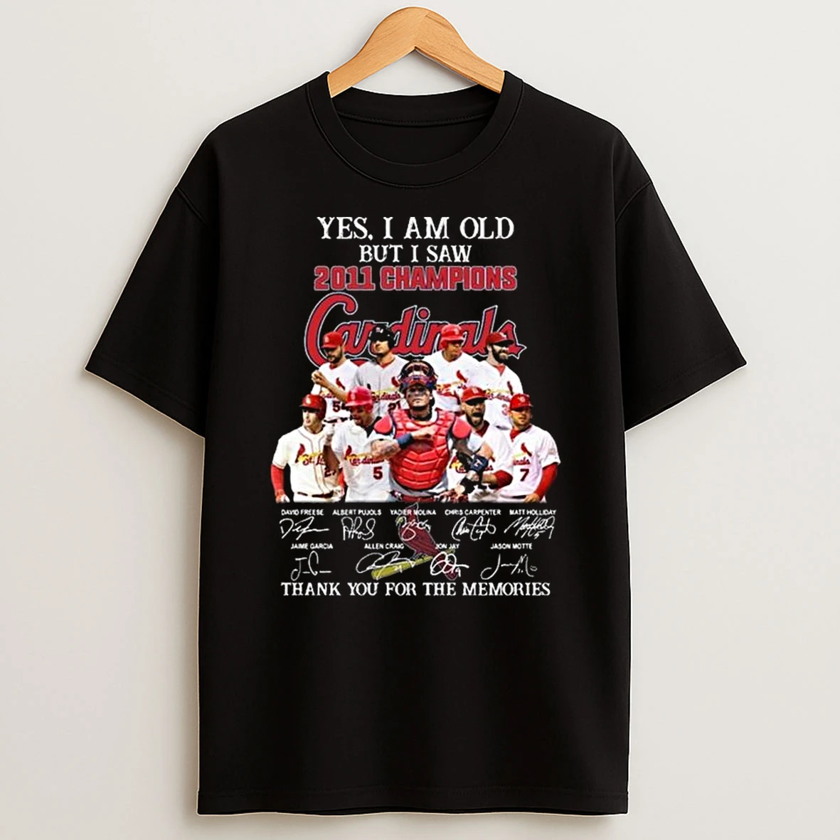 Yes I Am Old But I Saw 2011 Champions St Louis Cardinals Players Signatures Thank You For The Memories T Shirt
