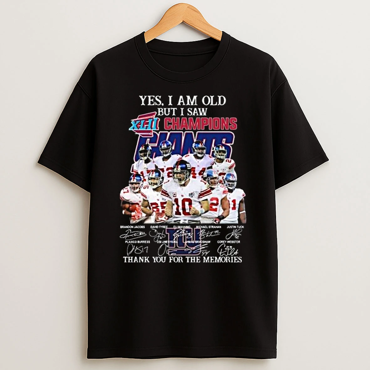Yes I Am Old But I Saw Xlii 2007 Champions New York Giants Players Signatures Thank You For The Memories T Shirt