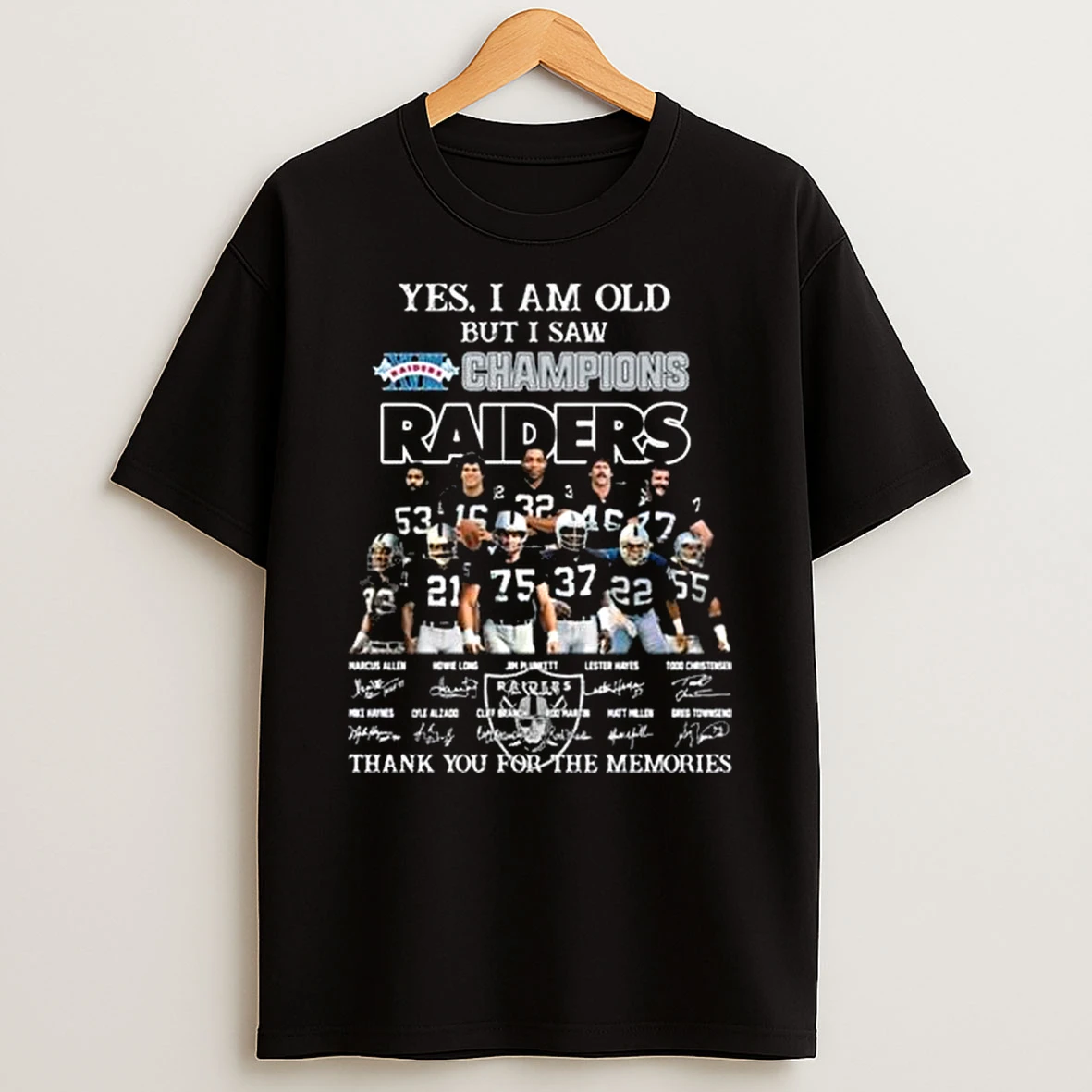 Yes I Am Old But I Saw Xviii Champions Las Vegas Raiders Players Signatures Thank You For The Memories T Shirt