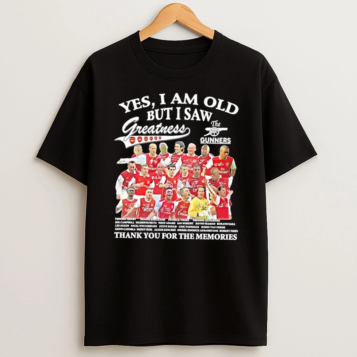 Yes I Am Old But I Saw Greatness Arsenal Thierry Henry And Legends Thank You For The Memories Signatures T Shirt