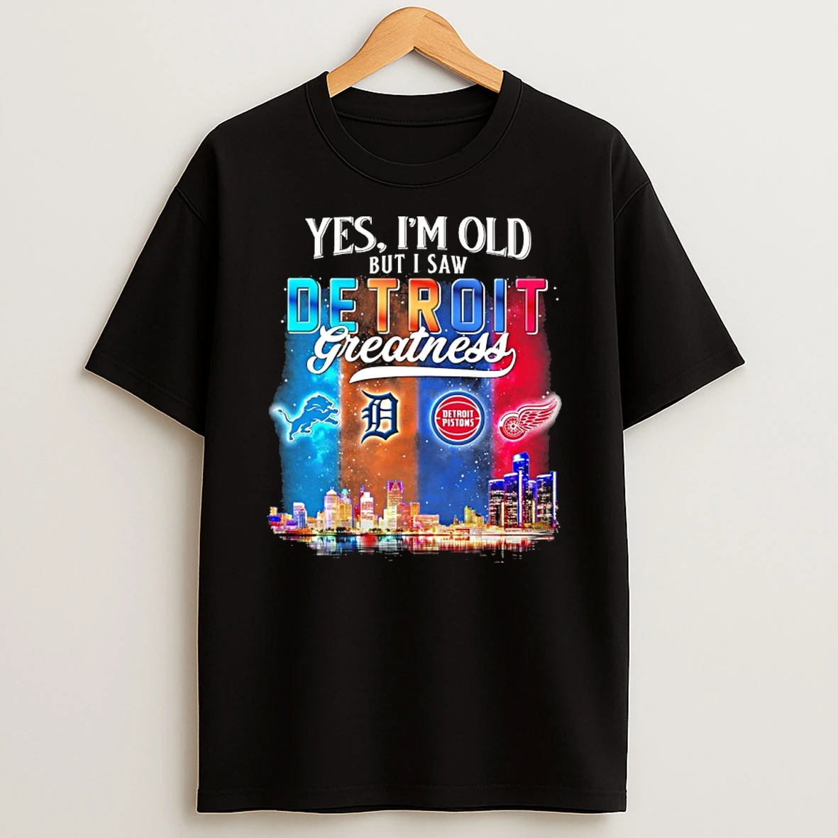 Yes Im Old But I Saw Detroit Greatness City Vintage T Shirt