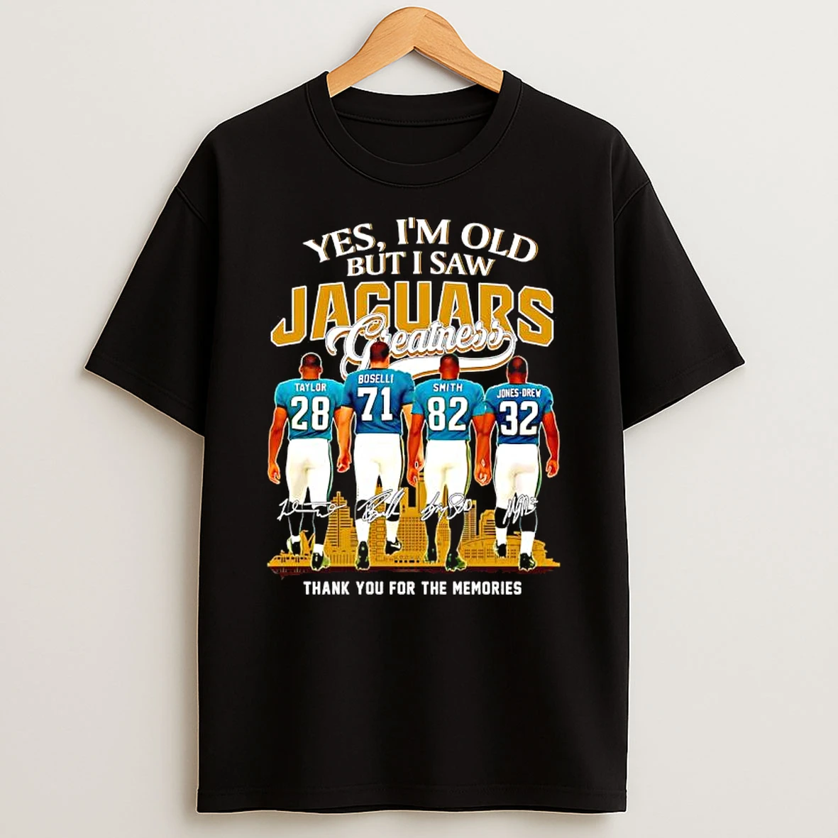 Yes Im Old But I Saw Jacksonville Jaguars Greatness Signatures Memories T Shirt