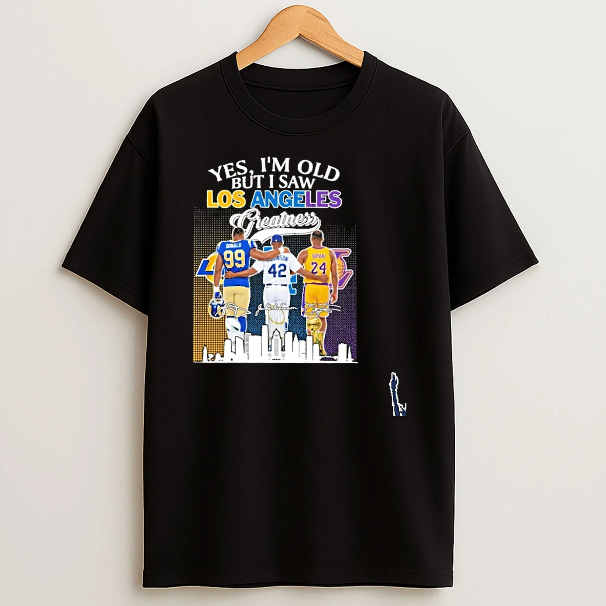 Yes Im Old But I Saw Los Angeles Greatness Player Signature City T Shirt