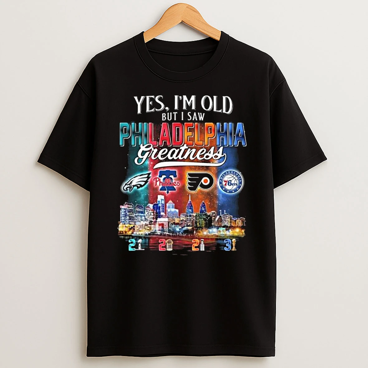 Yes Im Old But I Saw Philadelphia City Sports Logo Greatness Skyline T Shirt