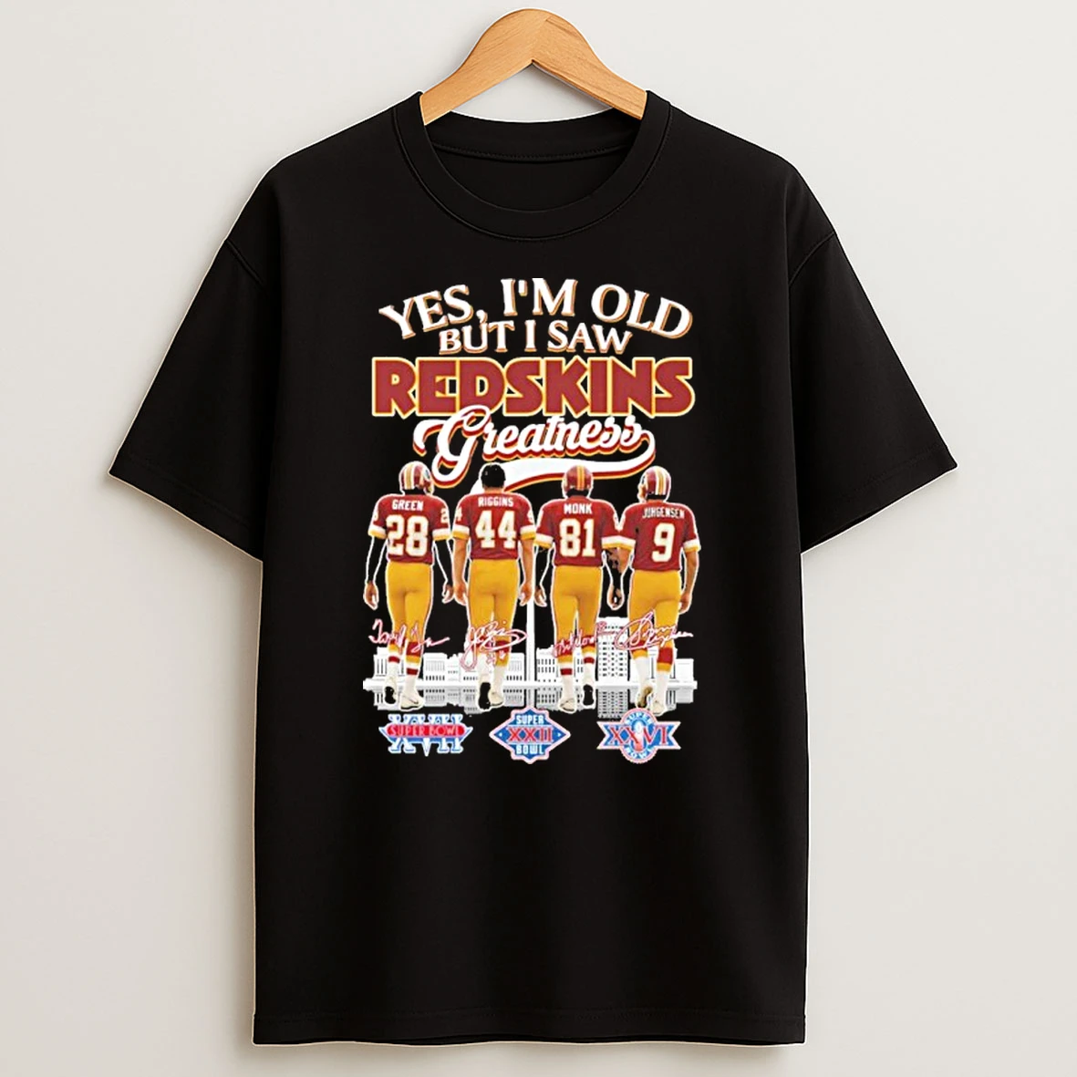 Yes Im Old But I Saw Redskins Greatness Player Signature City T Shirt