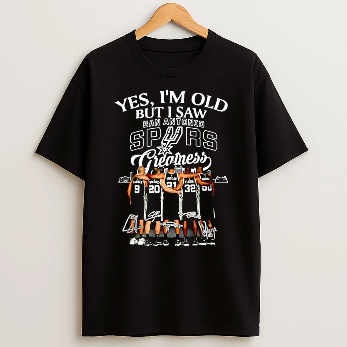 Yes Im Old But I Saw San Antonio Spurs Greatness Players Signatures T Shirt