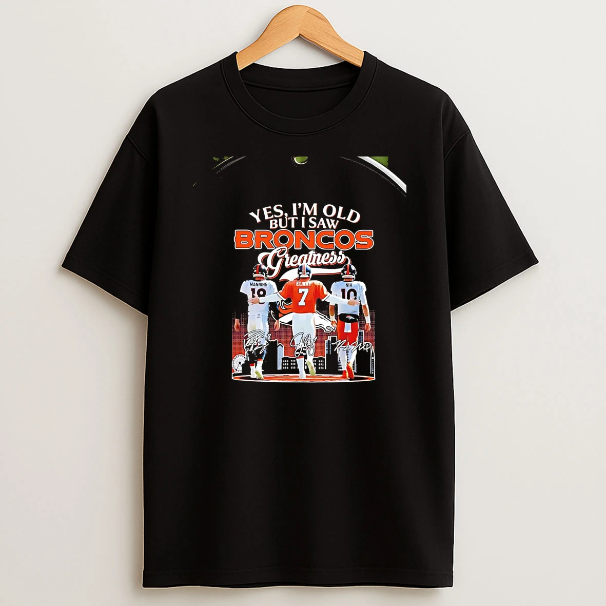 Yes Im Old But I Saw Broncos Greatness Team Players Chriast T Shirt