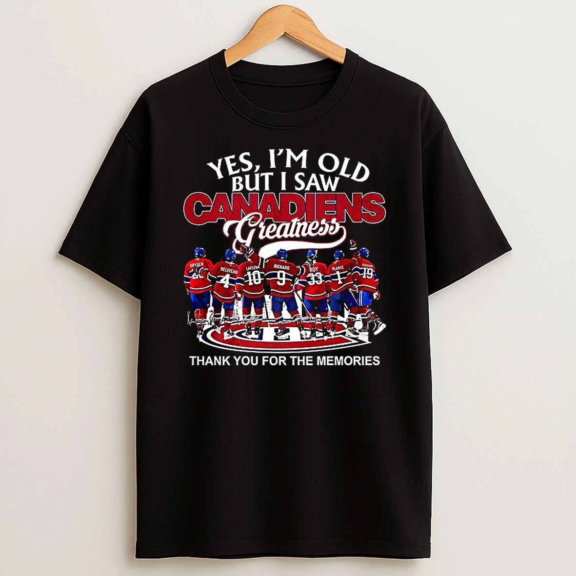 Yes Im Old But I Saw Canadiens Greatness Thank You For The Memories Signature T Shirt