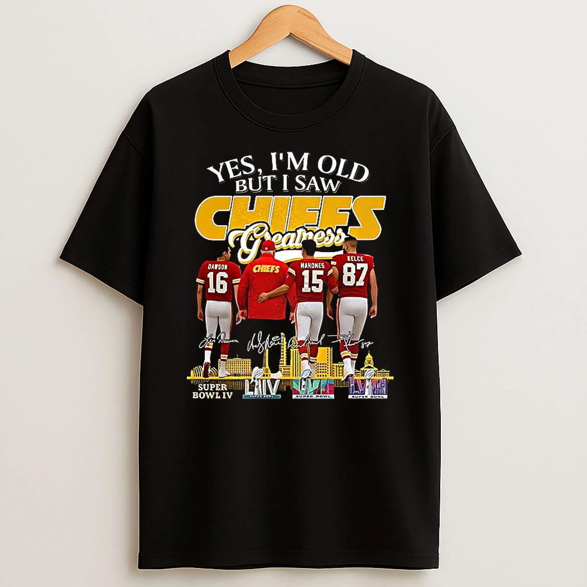 Yes Im Old But I Saw Chiefs Greatness City Skyline Signature T Shirt