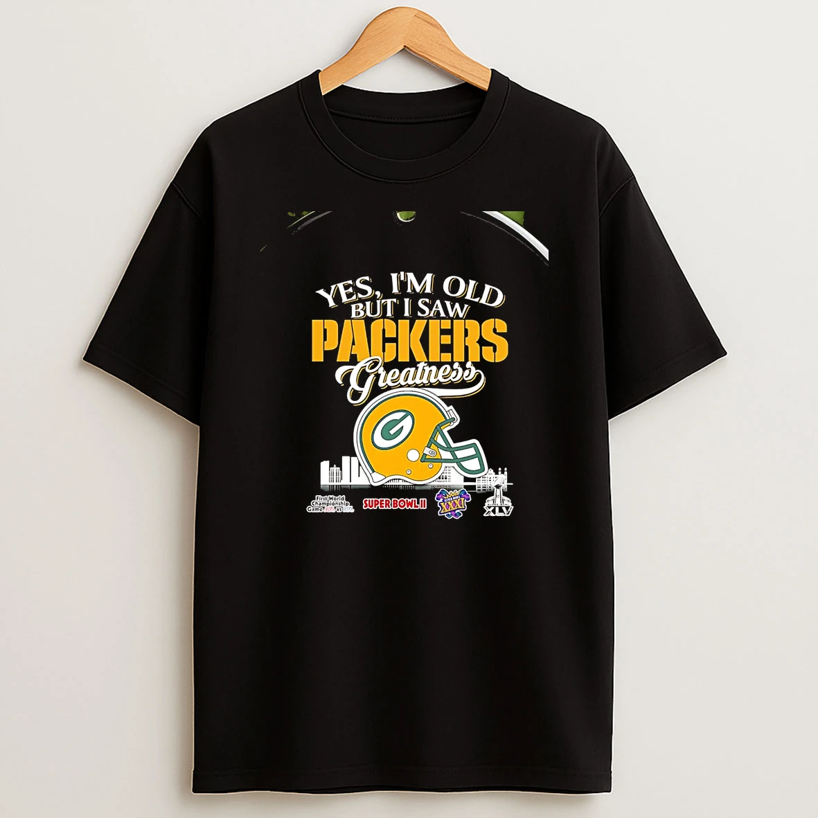 Yes Im Old But I Saw Green Bay Packers Helmet Greatness Chriast T Shirt