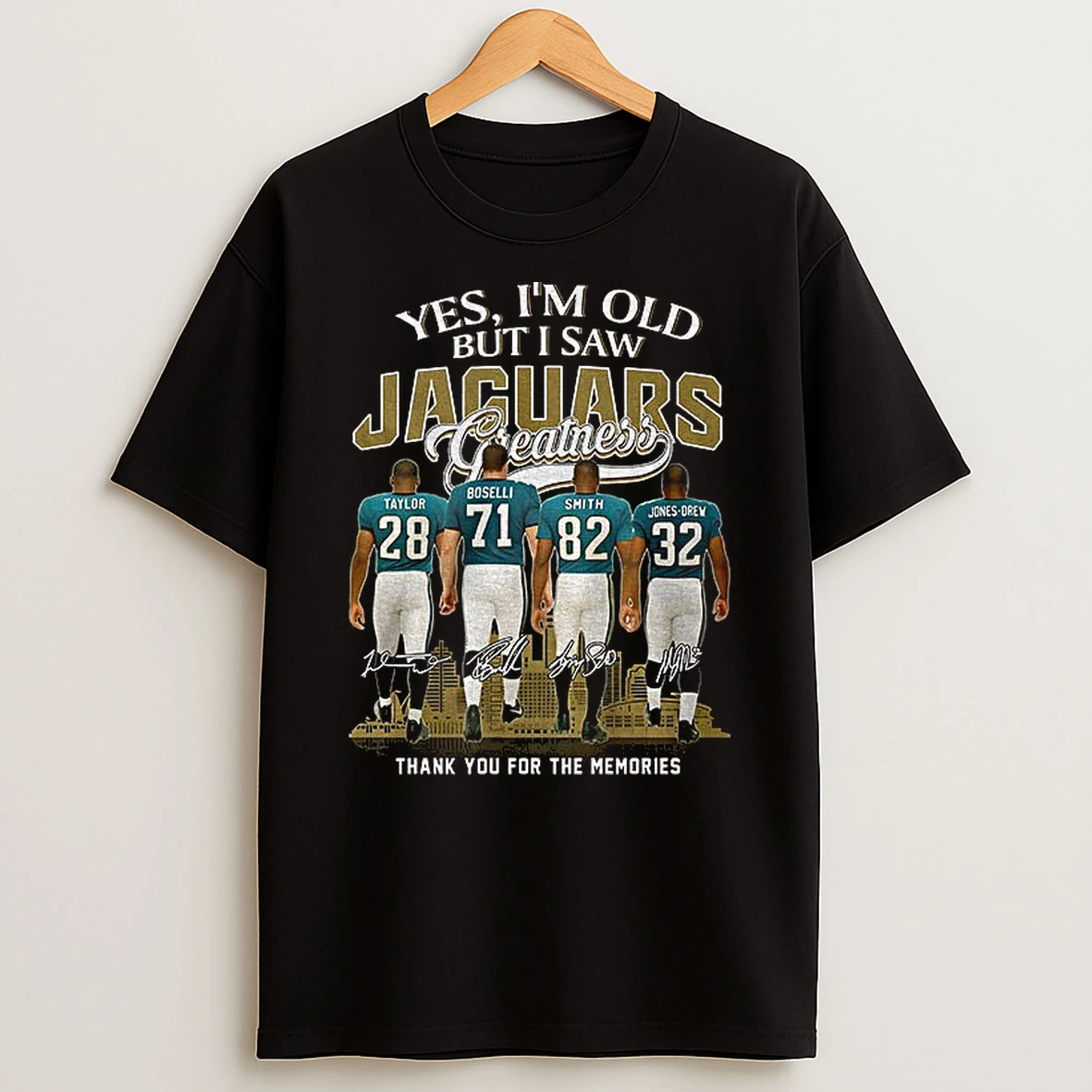 Yes Im Old But I Saw Jacksonville Jaguars Greatness Signature Thank You For The Memories Signatures T Shirt