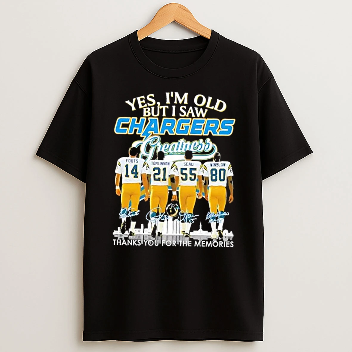 Yes Im Old But I Saw Los Angeles Chargers Greatness Fouts Tomlinson Seau Winslow Thank You For The Memories Skyline T Shirt