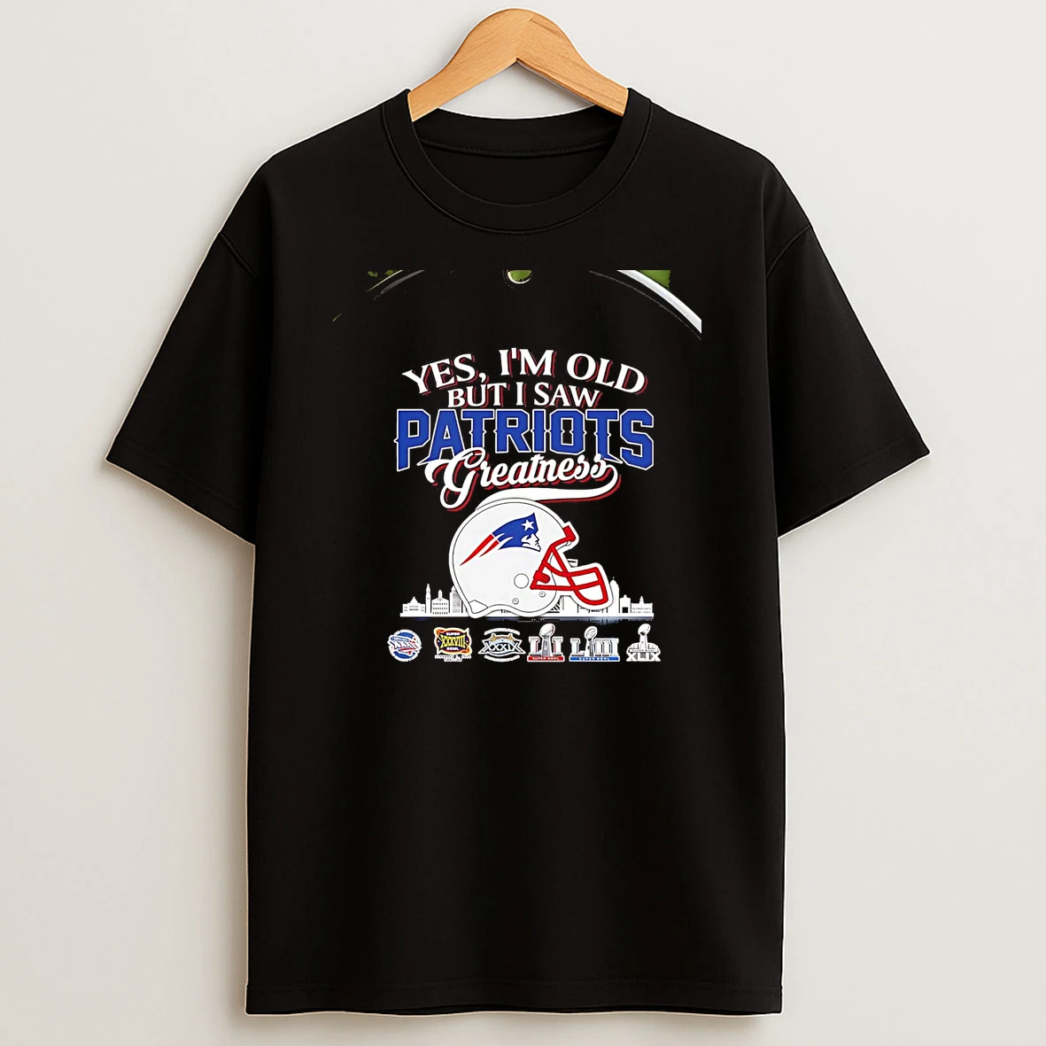 Yes Im Old But I Saw New England Patriots Helmet Greatness Chriast T Shirt