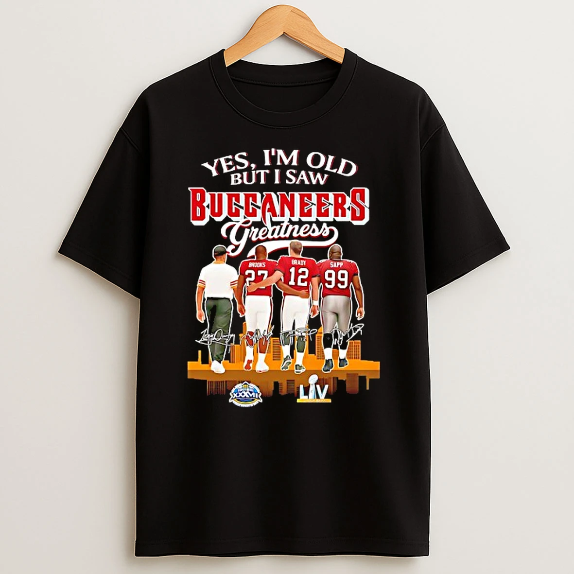 Yes Im Old But I Saw Tampa Bay Buccaneers Greatness Signature T Shirt