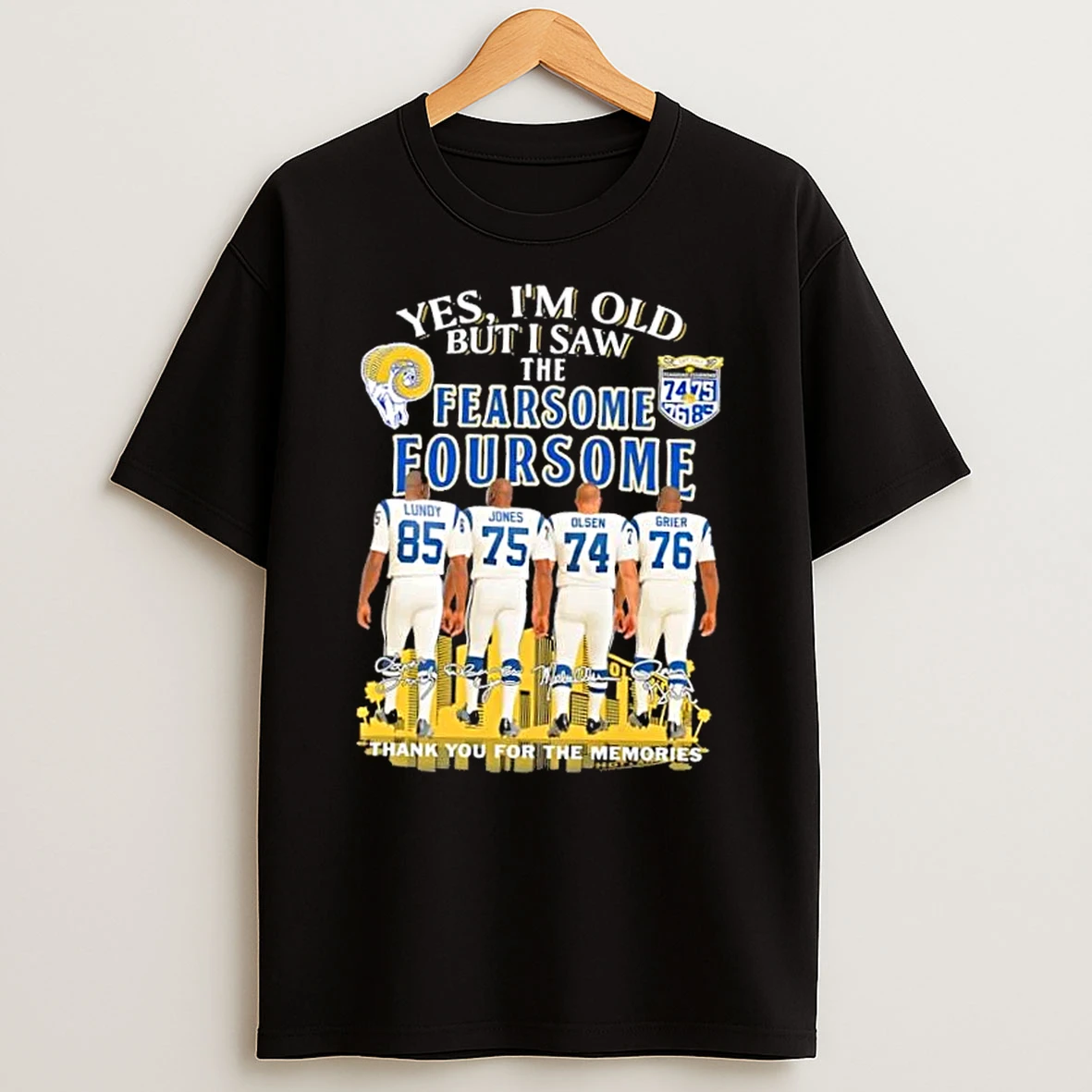 Yes Im Old But I Saw The Fearsome Foursome Lundy Jones Olsen Grier Los Angeles Rams Thank You For The Memories Skyline T Shirt