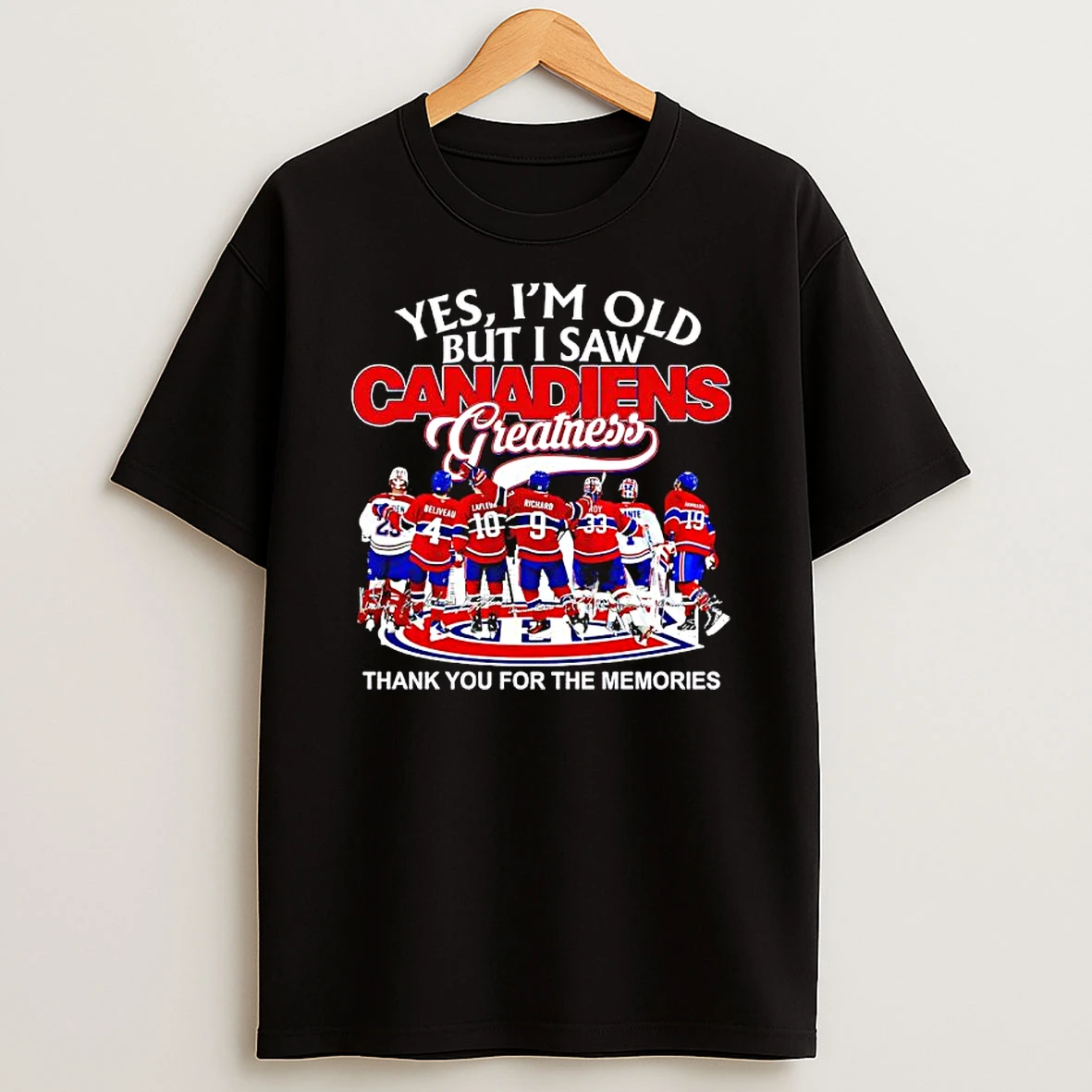 Yes Im Old But I Saw Montreal Canadiens Greatness Thank You For The Memories Signatures T Shirt