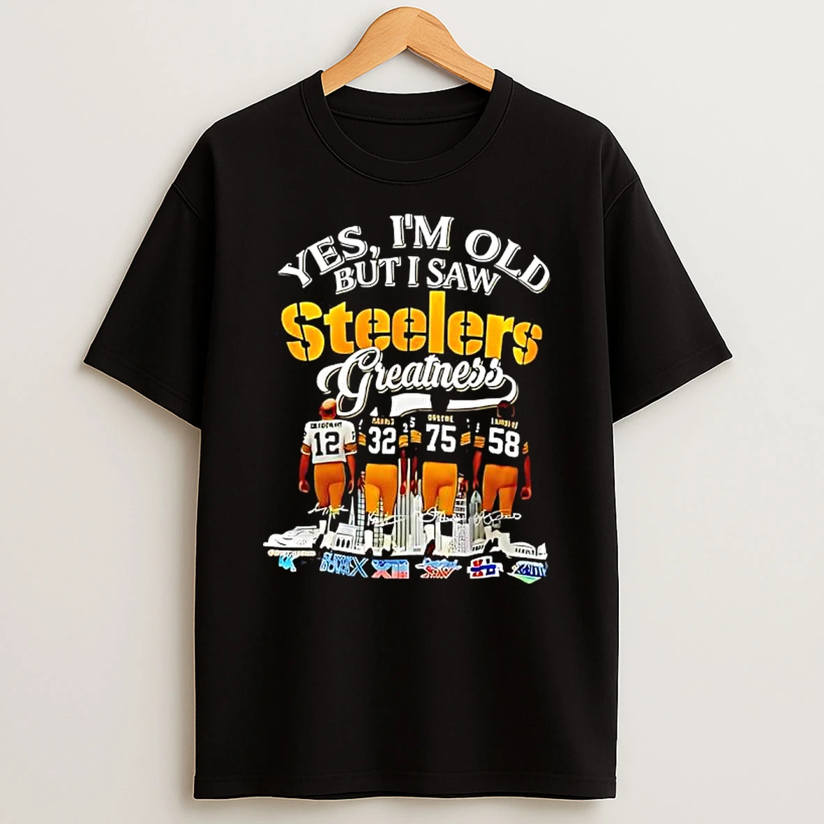 Yes Im Old But I Saw Steelers Greatness Super Bow Graphic T Shirt