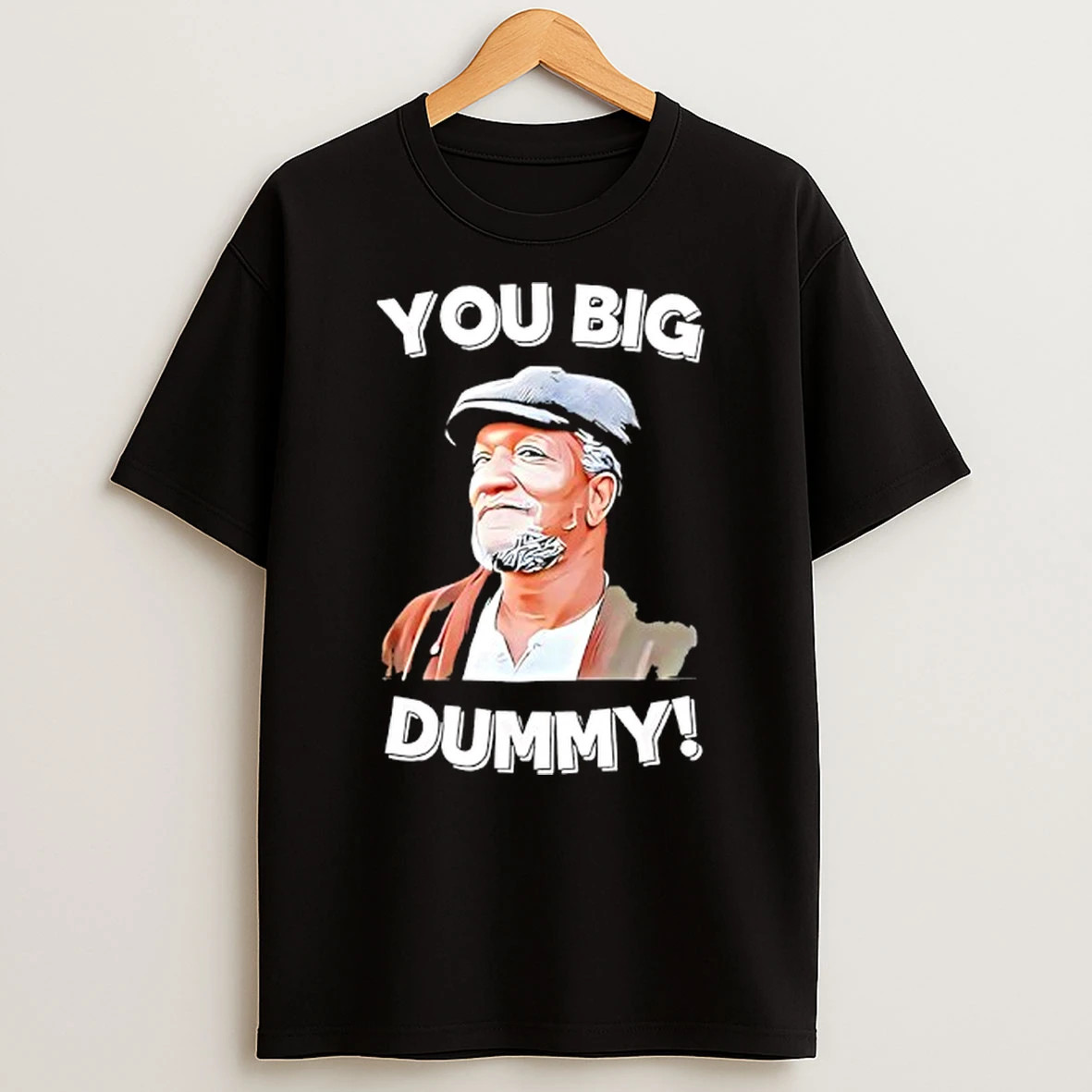 You Big Dummy Retro Quote T Shirt
