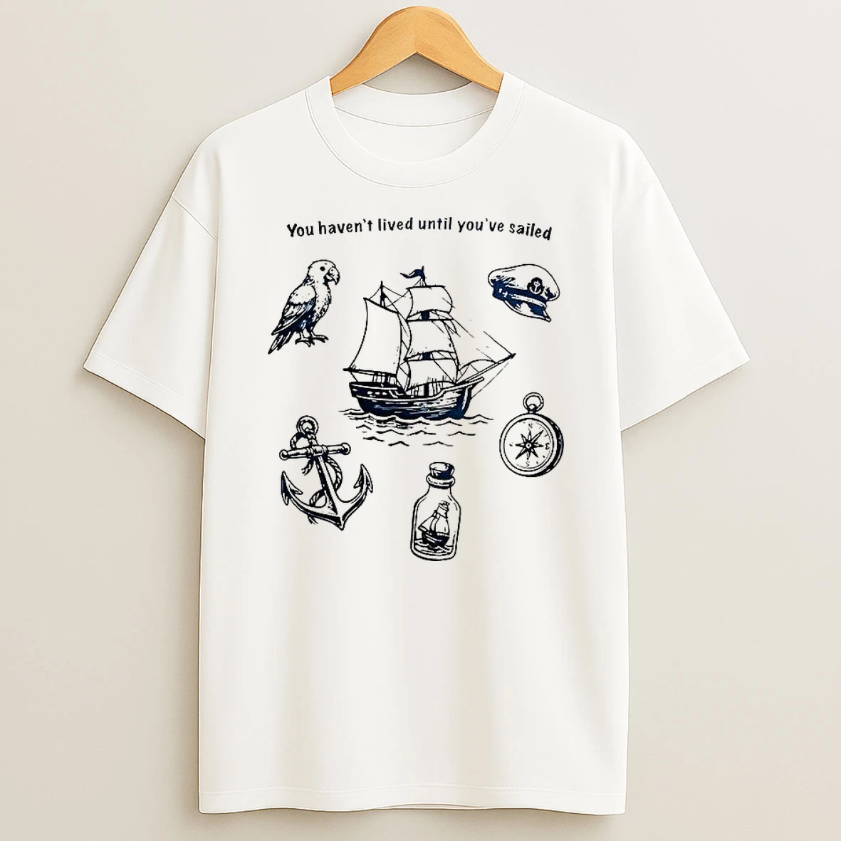 You Havent Lived Until Youre Sailed T Shirt