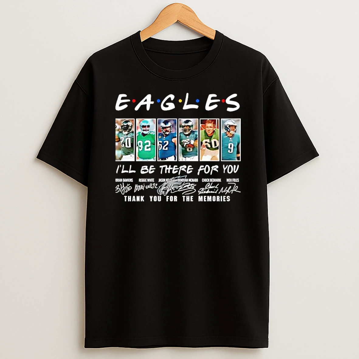 E A G L E S Ill Be There For You Philadelphia Eagles Signatures Players Graphic T Shirt