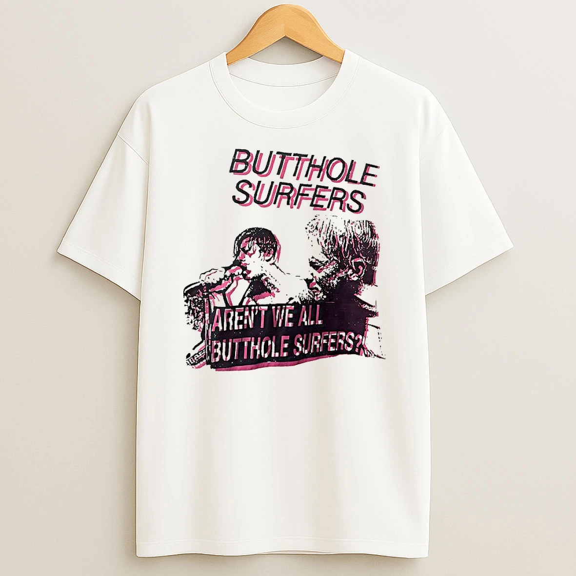 Vflippa Clickoneshirt 20251224_091254 152_butthole Surfers Arent We All Butthole Surfers T Shirt